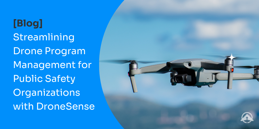 Drone Program Management for Public Safety