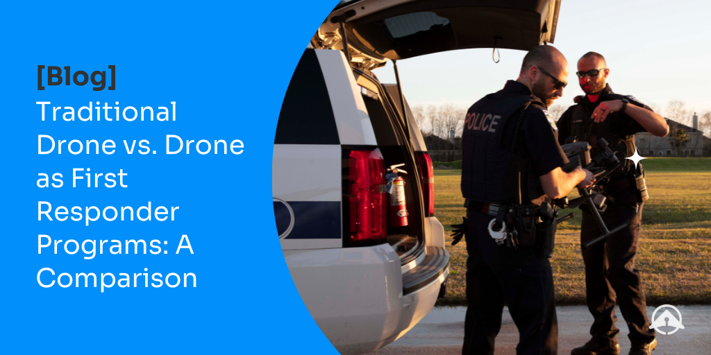 Traditional Drone vs. Drone as First Responder Programs